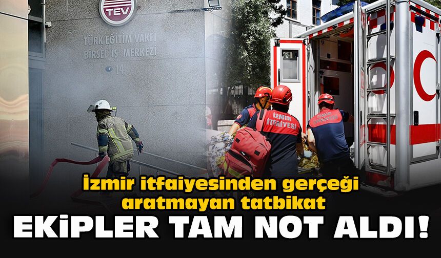 İzmir itfaiyesinden gerçeği aratmayan tatbikat...  Ekipler tam not aldı!