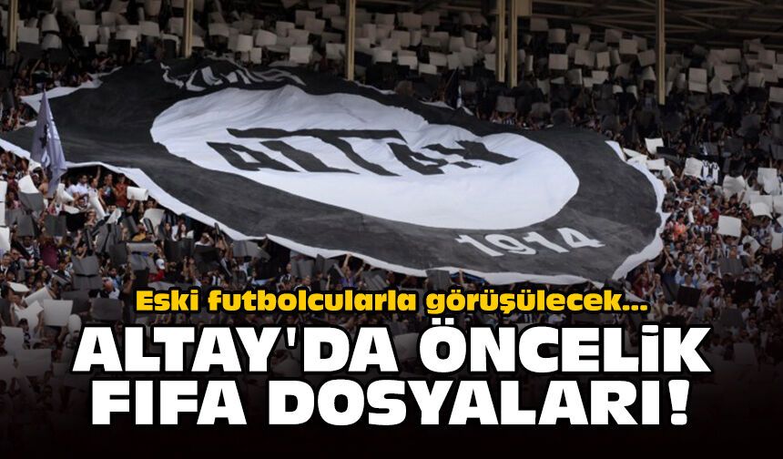 Eski futbolcularla görüşülecek... Altay'da öncelik FIFA dosyaları!