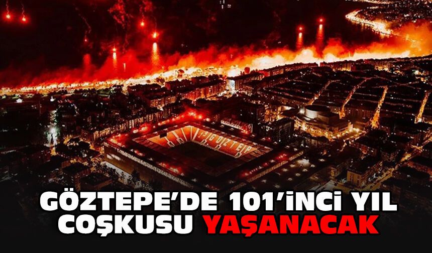 Göztepe'de 101'inci yıl coşkusu yaşanacak