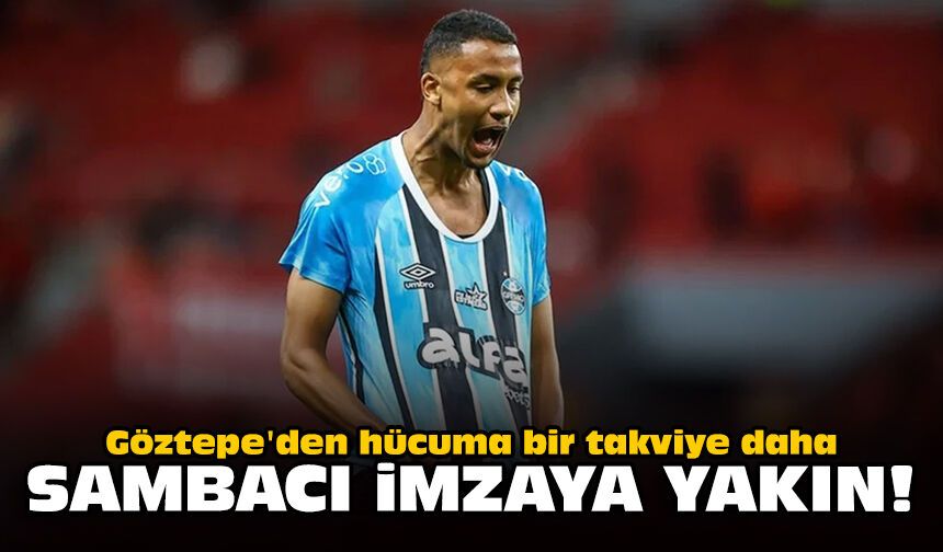 Göztepe'den hücuma bir takviye daha: Sambacı imzaya yakın!