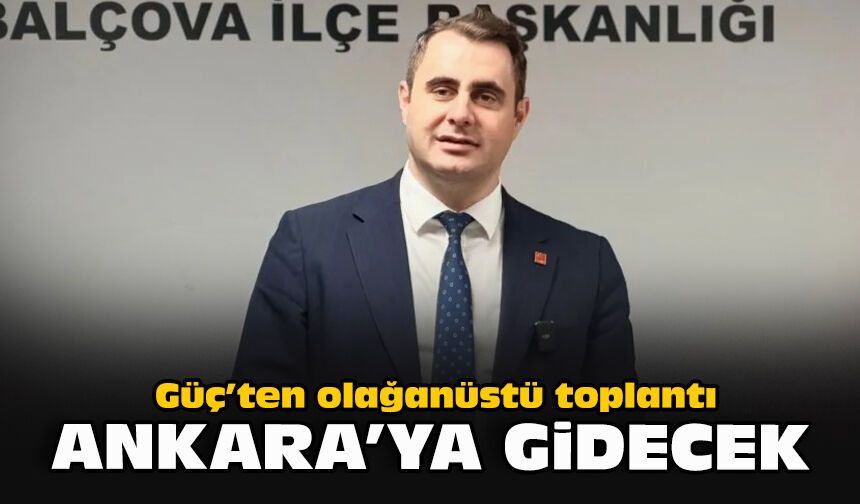 Güç’ten olağanüstü toplantı... Ankara'ya gidecek