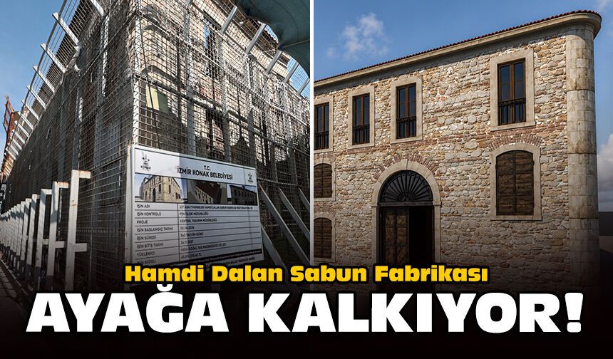 Hamdi Dalan Sabun Fabrikası ayağa kalkıyor!