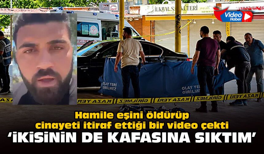 Hamile eşini öldürüp cinayeti itiraf ettiği bir video çekti: 'İkisinin de kafasına sıktım'