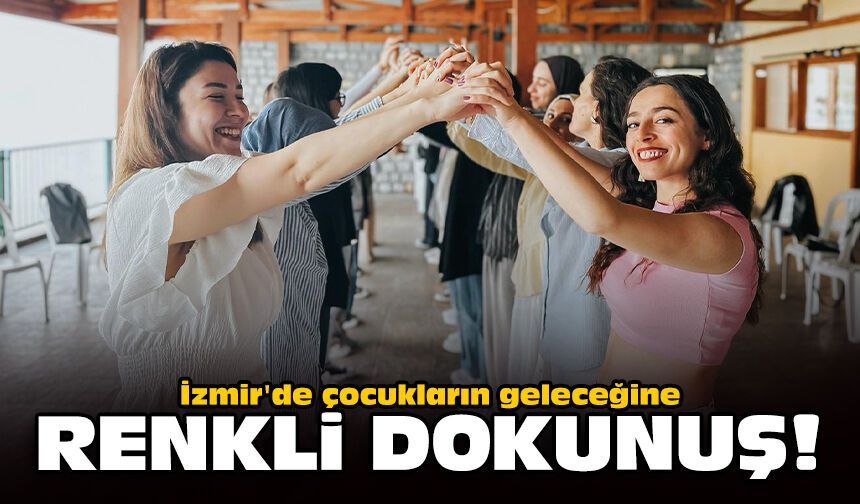 İzmir'de çocukların geleceğine renkli dokunuş