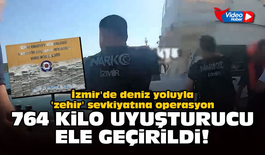 İzmir'de deniz yoluyla 'zehir' sevkiyatına operasyon: Yüzlerce kilo uyuşturucu ele geçirildi!