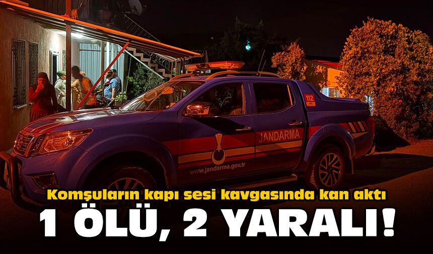 Komşuların kapı sesi kavgasında kan aktı: 1 ölü, 2 yaralı!