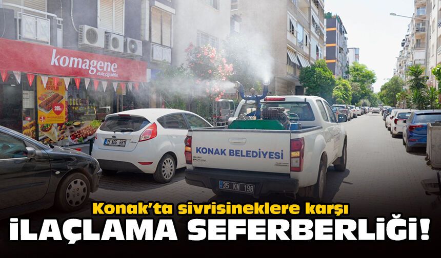 Konak’ta sivrisineklere karşı ilaçlama seferberliği