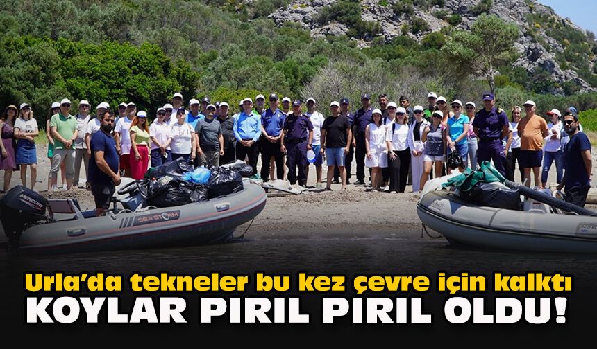 Urla’da tekneler bu kez çevre için kalktı: Koylar pırıl pırıl oldu!