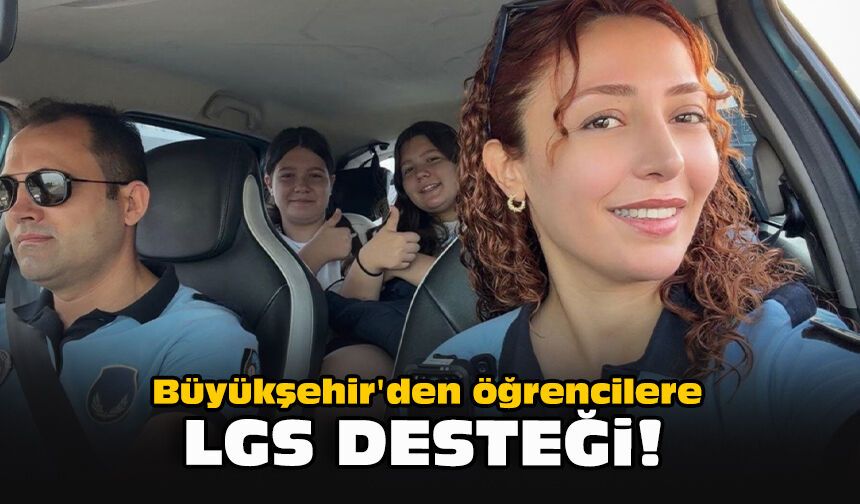 İzmir Büyükşehir Belediyesi'nden öğrencilere LGS desteği