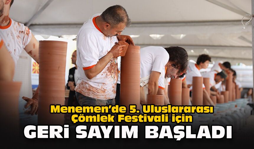 Menemen’de 5. Uluslararası Çömlek Festivali için geri sayım başladı
