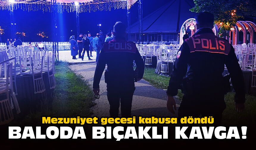 Mezuniyet gecesi kabusa döndü: Baloda bıçaklı kavga!