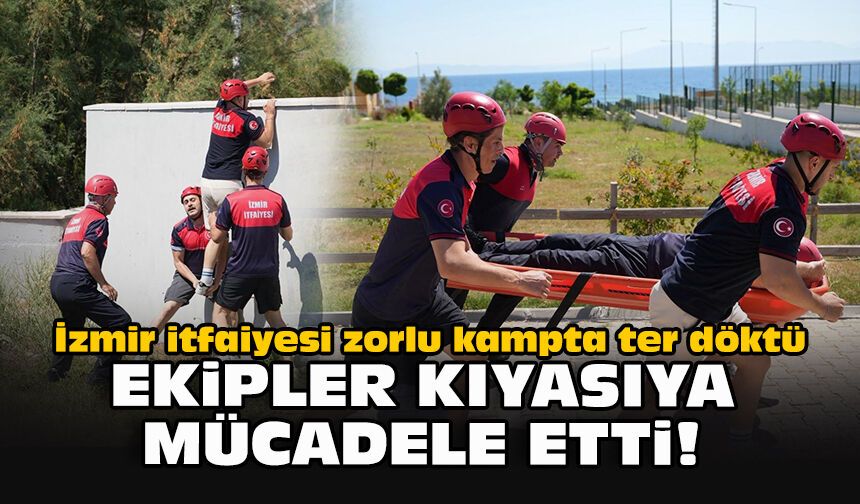 İzmir itfaiyesi zorlu kampta ter döktü: Ekipler kıyasıya mücadele etti!