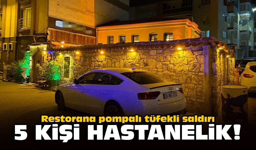 Restorana pompalı tüfekli saldırı: 5 kişi hastanelik!