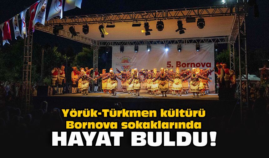 Yörük-Türkmen kültürü Bornova sokaklarında hayat buldu!