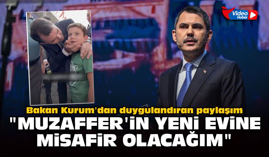 Bakan Kurum'dan duygulandıran paylaşım: "Muzaffer'in yeni evine misafir olacağım"