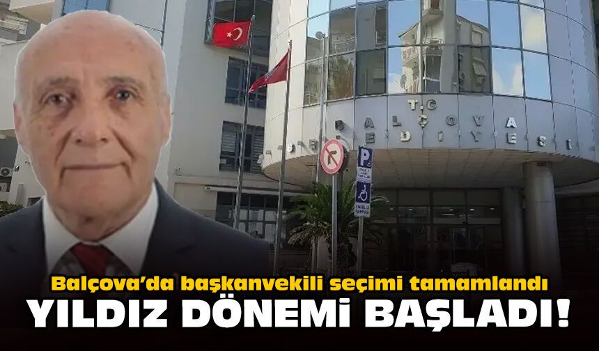Balçova’da başkanvekili seçimi tamamlandı: Yıldız dönemi başladı