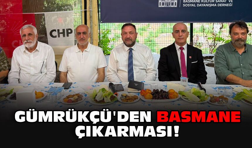 Gümrükçü'den Basmane çıkarması!