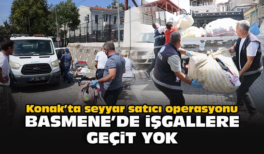 Konak’ta seyyar satıcı operasyonu: Basmane’de işgallere geçit yok