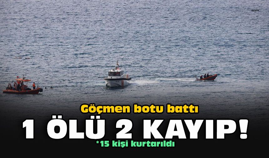 Göçmen botu battı: 1 ölü 2 kayıp!