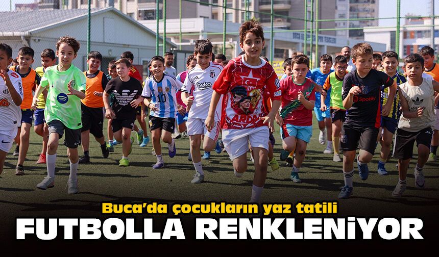 Buca’da çocukların yaz tatili futbolla renkleniyor