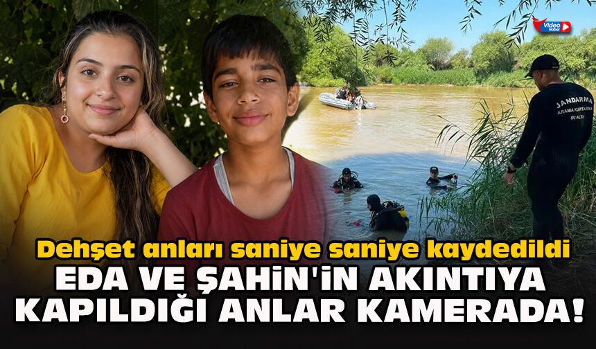 Dehşet anları saniye saniye kaydedildi... Eda ve Şahin'in akıntıya kapıldığı anlar kamerada!