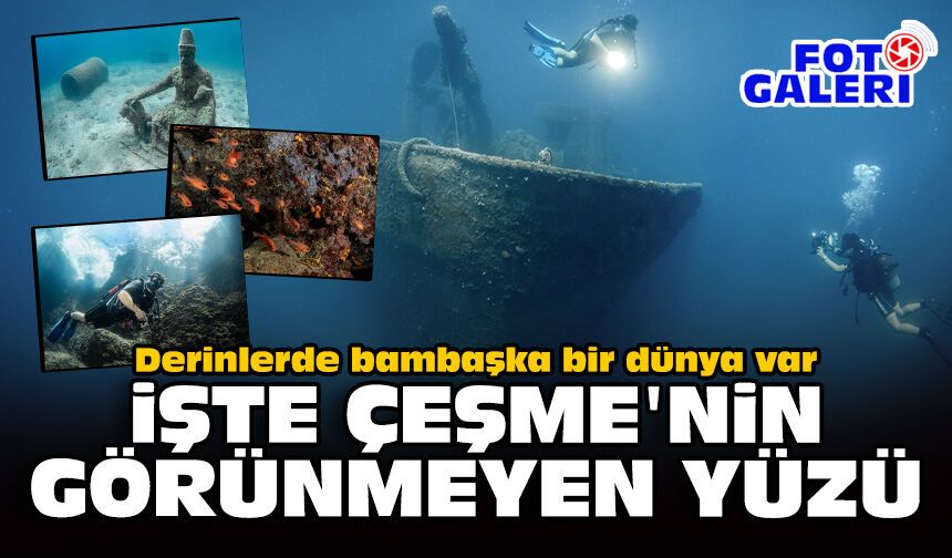 Derinlerde bambaşka bir dünya var: Çeşme'nin görünmeyen yüzü
