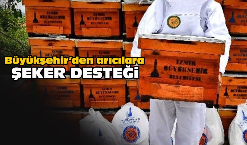 Büyükşehir’den arıcılara şeker desteği