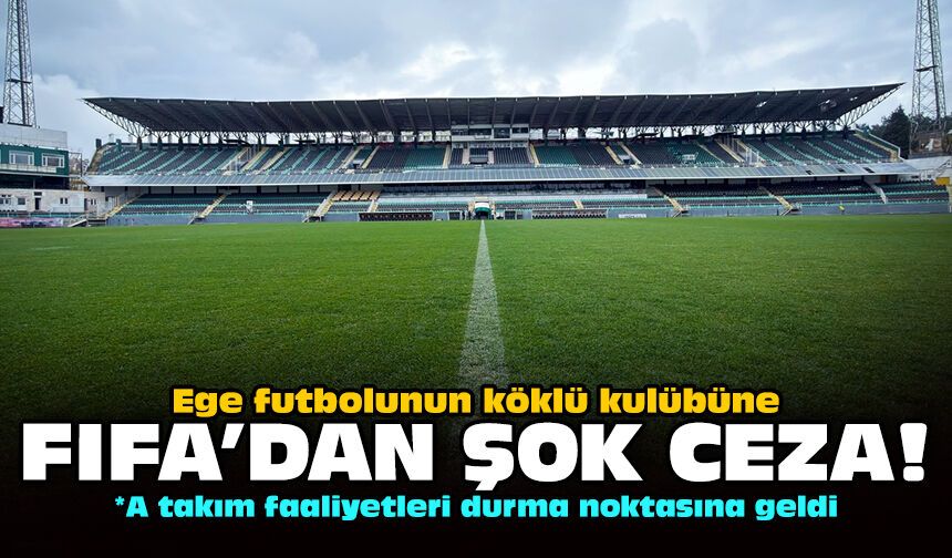 Ege futbolunun köklü kulübüne FIFA'dan şok ceza!