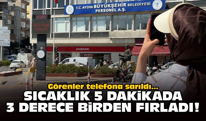Görenler telefona sarıldı: Sıcaklık 5 dakikada 3 derece birden fırladı!