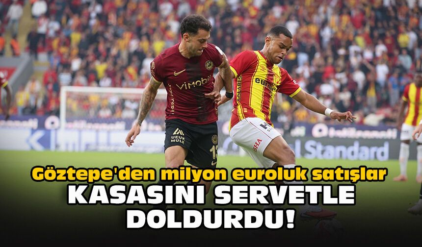 Göztepe'den milyon euroluk satışlar: Kasasını servetle doldurdu!