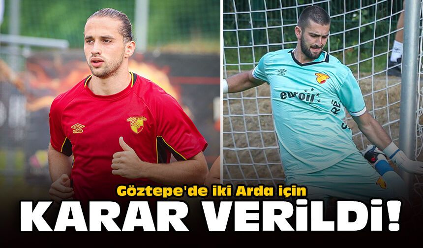 Göztepe'de iki Arda için karar verildi!