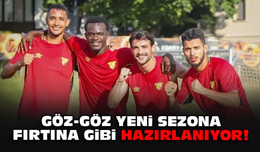 Göz-Göz yeni sezona fırtına gibi hazırlanıyor!