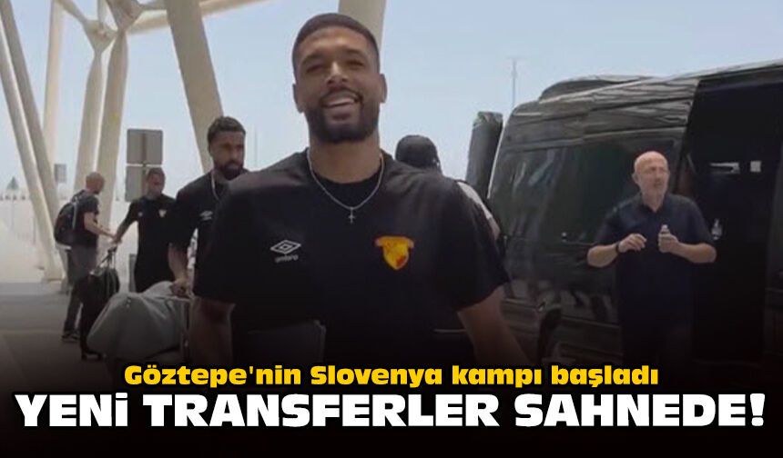 Göztepe'nin Slovenya kampı başladı: Yeni transferler sahnede!