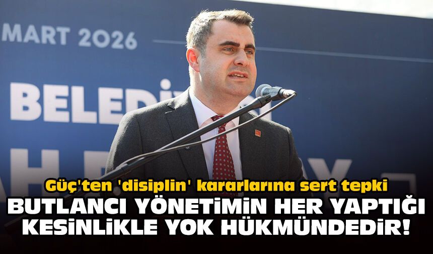 Güç'ten 'disiplin' kararlarına sert tepki: Butlancı yönetimin her yaptığı kesinlikle yok hükmündedir!