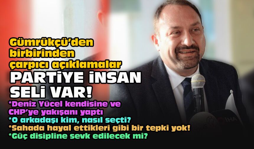 Gümrükçü’den birbirinden çarpıcı açıklamalar... Partiye insan seli var!