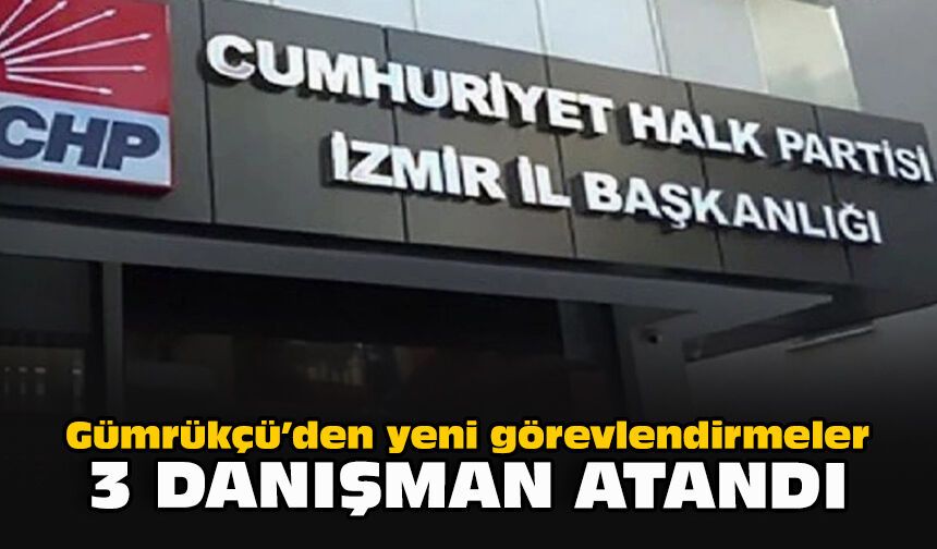 Gümrükçü’den yeni görevlendirmeler: 3 danışman atandı