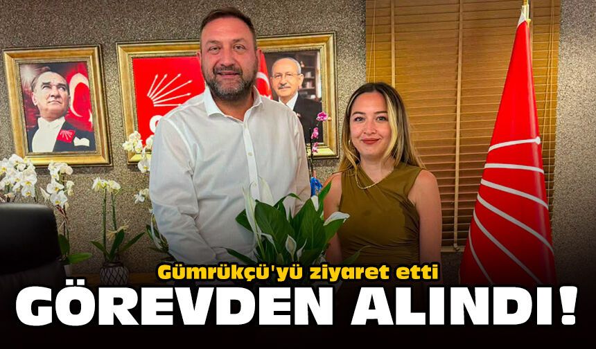 Gümrükçü'yü ziyaret etti: Görevden alındı!