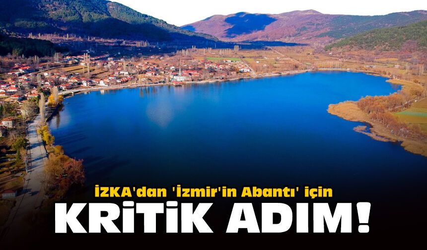 İZKA'dan 'İzmir'in Abantı' için kritik adım!
