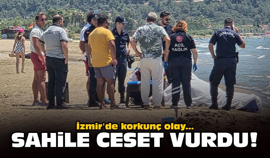 İzmir'de korkunç olay: Sahile ceset vurdu!