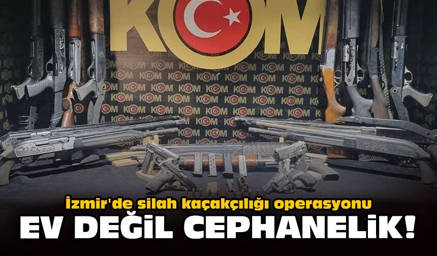 İzmir'de silah kaçakçılığı operasyonu: Ev değil cephanelik!