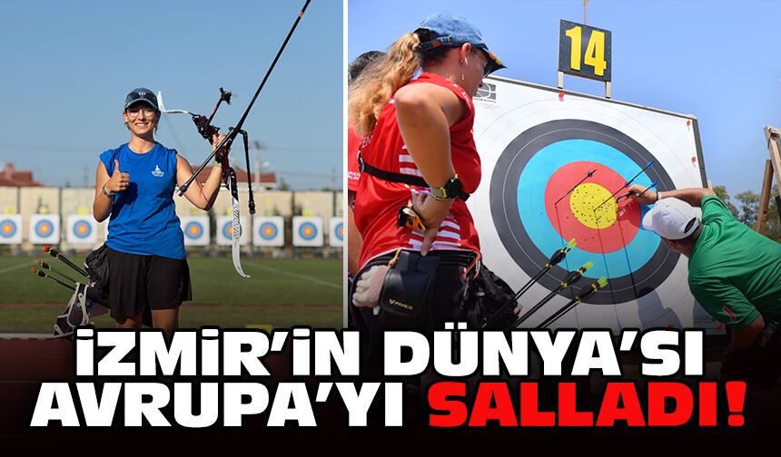 İzmir’in Dünya’sı Avrupa’yı salladı