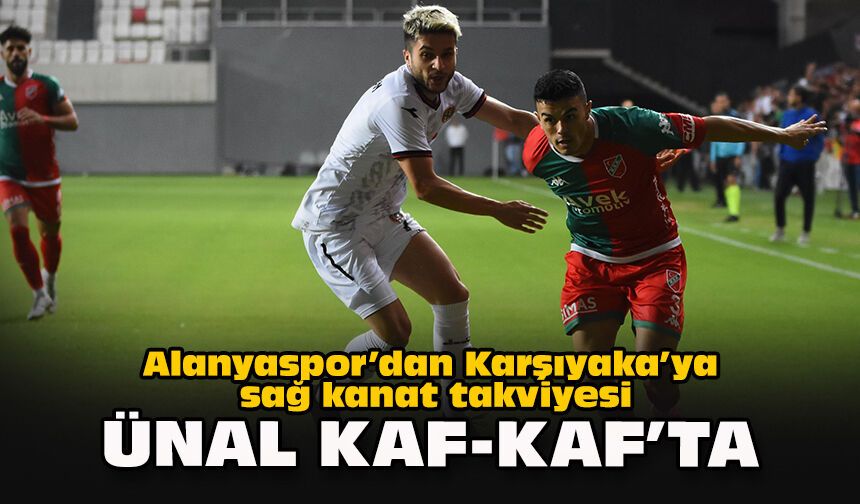 Alanyaspor’dan Karşıyaka’ya sağ kanat takviyesi: Ünal Kaf-Kaf’ta
