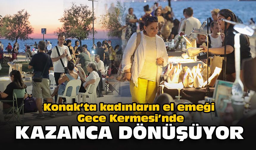 Konak’ta kadınların el emeği Gece Kermesi’nde kazanca dönüşüyor