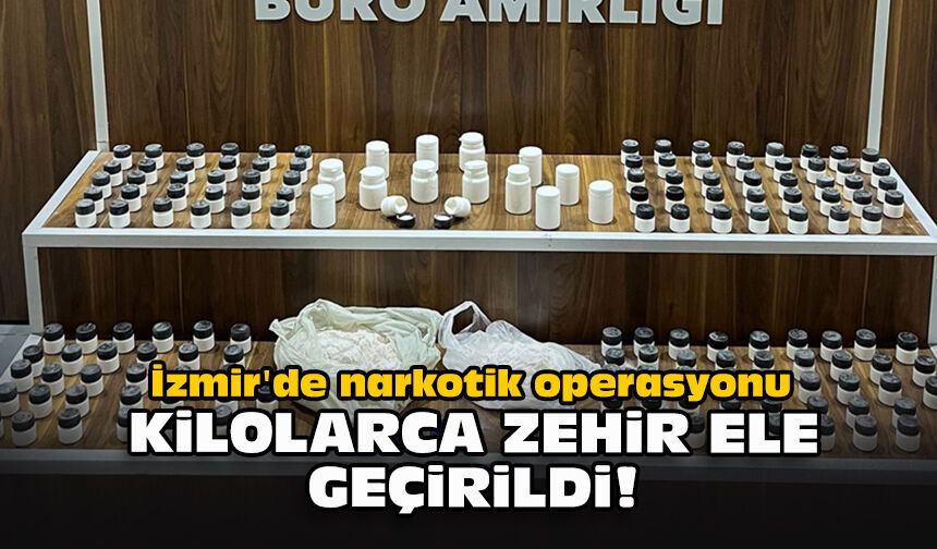 İzmir'de narkotik operasyonu... Kilolarca zehir ele geçirildi!