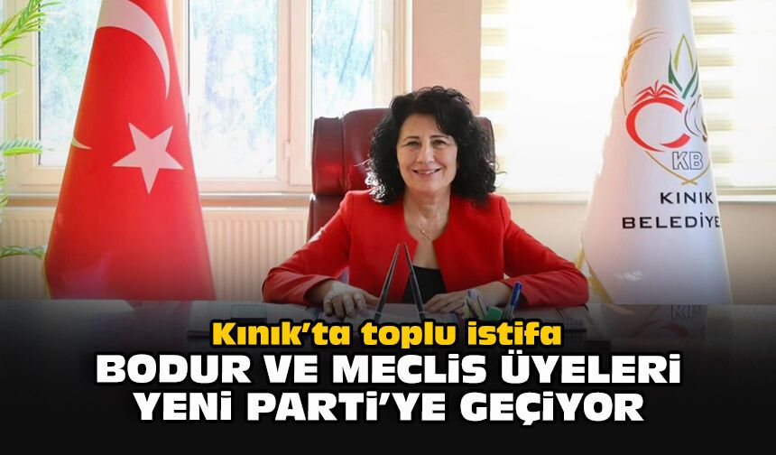 Kınık’ta toplu istifa: Bodur ve meclis üyeleri Yeni Parti’ye geçiyor