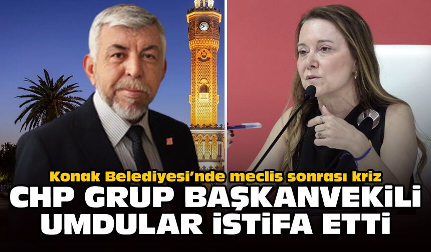 Konak Belediyesi’nde meclis sonrası kriz: CHP Grup Başkanvekili Umdular istifa etti