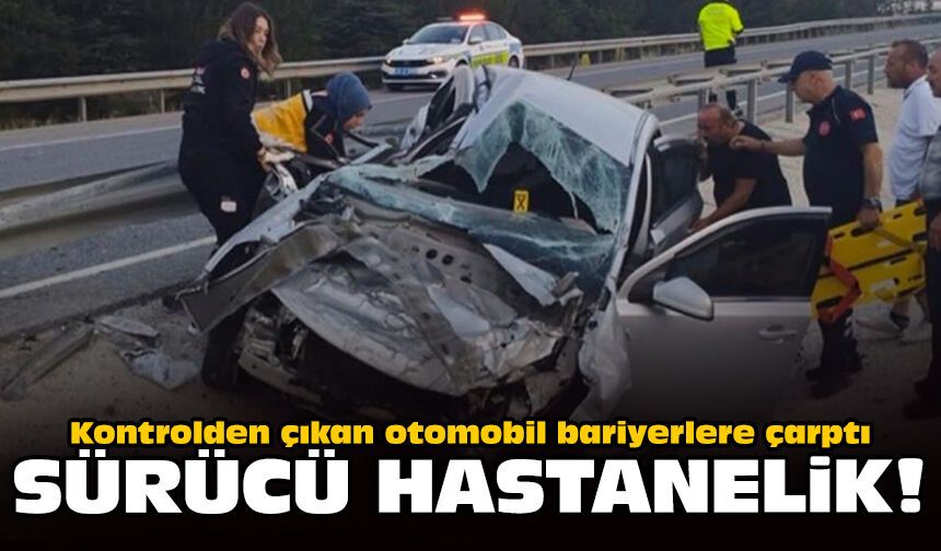 Kontrolden çıkan otomobil bariyerlere çarptı: Sürücü hastanelik!