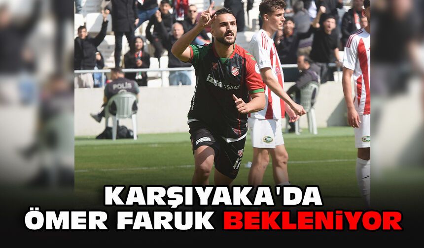 Karşıyaka'da Ömer Faruk bekleniyor