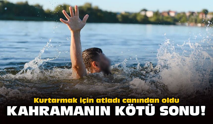 Kurtarmak için atladı canından oldu: Kahramanın kötü sonu!