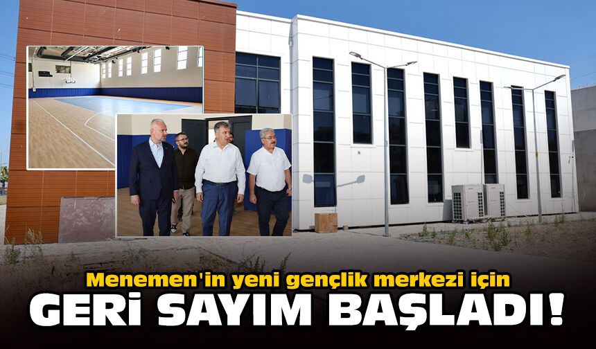 Menemen'in yeni gençlik merkezi için geri sayım başladı